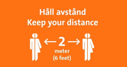 Håll avstånd 2 meter. Keep your distance 6 feet.